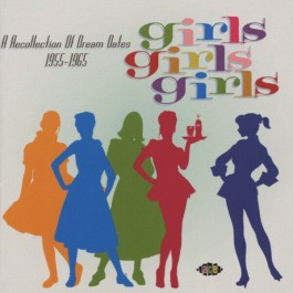 Various Artists Girls Girls Girls A Recollection Of Dream Dates 1955-1965 CD