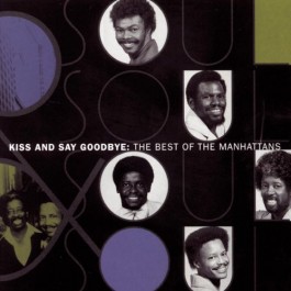 Manhattans Kiss And Say Goodbye The Best Of The Manhattans CD