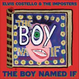 Elvis Costello & The Imposters Boy Named If CD