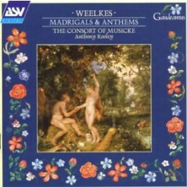 Consort Of Musicke Weelkes Madrigals & Anthems CD