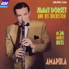 Jimmy Dorsey Amapola His 24 Greatest Hits CD