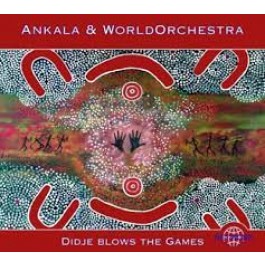 Ankala & World Orchestra Didje Blows The Game CD