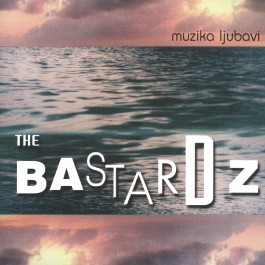 The Bastardz Muzika Ljubavi MP3