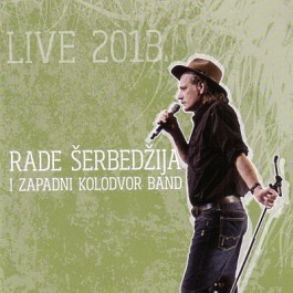 Rade Šerbedžija I Zapadni Kolodvor Band Live 2013 CD/MP3