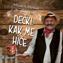 Mladen Medak Gaga Dečki,, Kaj Me Hiče CD
