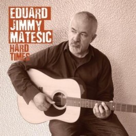 Eduard Jimmy Matešić Hard Times CD/MP3