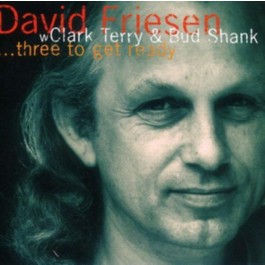 David Friesen Clark Terry Bud Shank Three To Get Ready CD