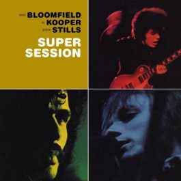 Mike Bloomfield Al Kooper Stephen Stills Super Session CD