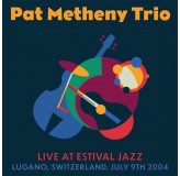 Pat Metheny Trio Live At Estival Jazz Lugano, Switzerland, July 9Th 2004 CD2