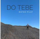 Mateo Pilat Do Tebe MP3