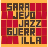 Sarajevo Jazz Guerrilla Sarajevo Jazz Guerrilla CD