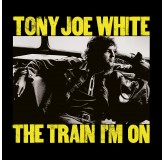 Tony Joe White Train Im On CD